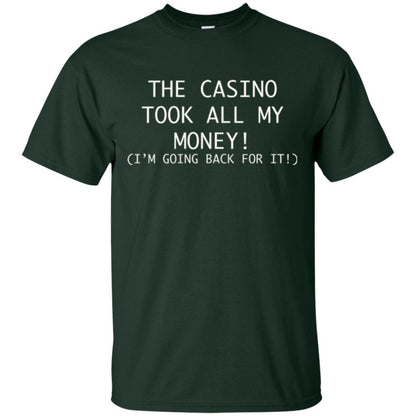 Gambler T-shirt The Casino Took All My Money Forest Green