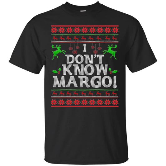 Christmas T-shirt I Don't Know Margo Black