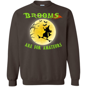 Brooms Are For Amateurs Witches Ride Skateboard Funny Halloween ShirtG180 Gildan Crewneck Pullover Sweatshirt 8 oz.