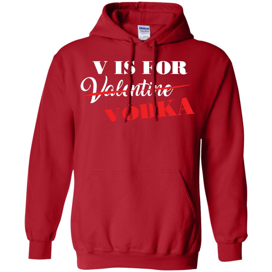 Vodka Lover T-shirt V Is For Vodka Not Valentine Red