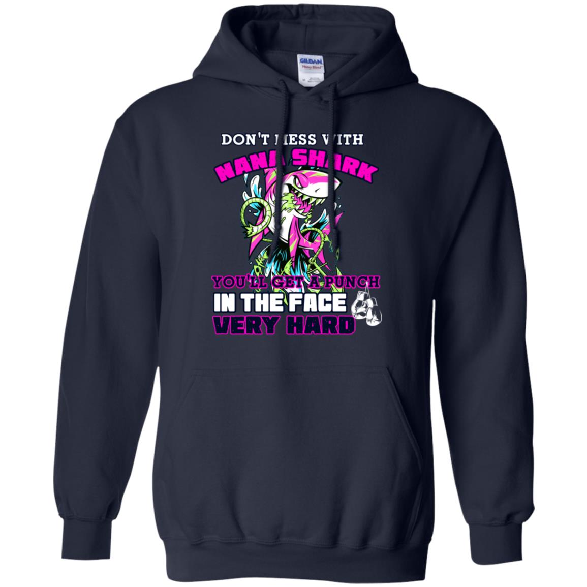 Don't Mess With Nana Shark You'll Get A Punch In The Face Very Hard Family Shark Shirt Navy