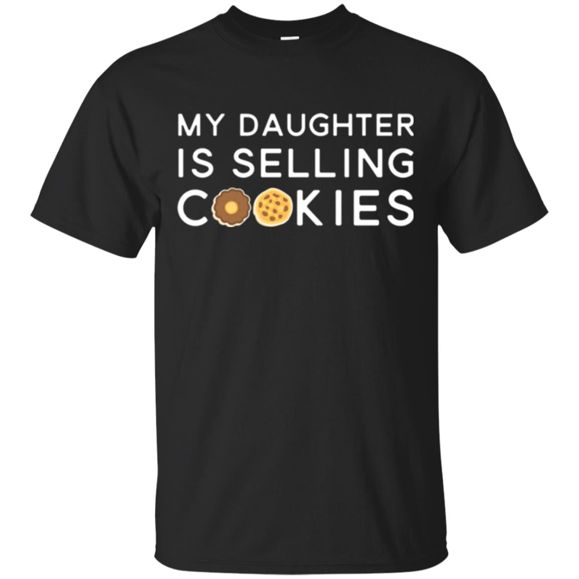 My Daughter Is Selling Cookies T-shirt Girl Cookie Black