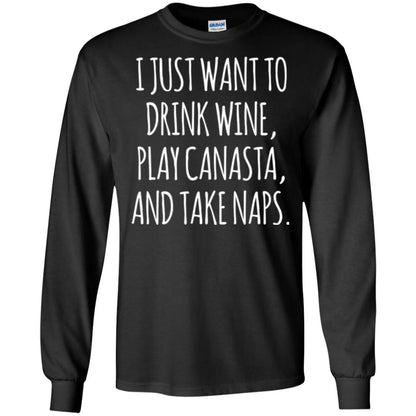 Lifestyle T-shirt I Just Want To Drink Wine Play Canasta And Take Naps Black