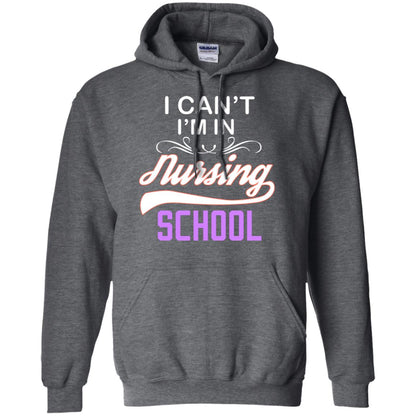 I Can't I'm In Nursing School Nurse Gift Shirt Dark Heather