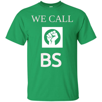 We Call Bs Gun Control T-shirt Irish Green