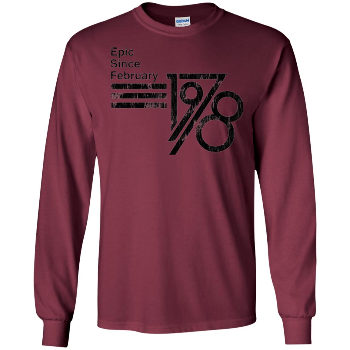 Epic Since February 1978 Birthday Gift T-shirt Maroon
