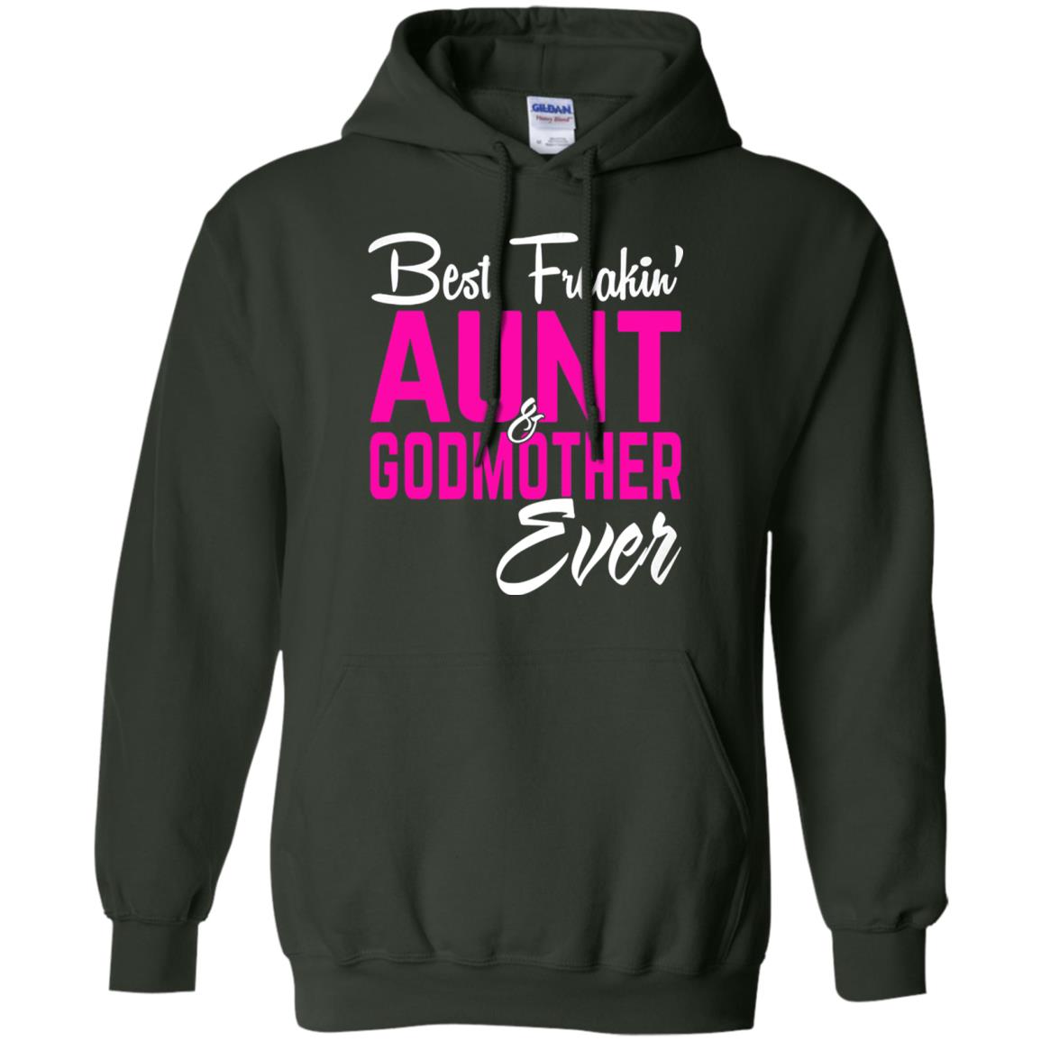 Best Freakin Aunt And Godmother Ever Family T-shirt Forest Green