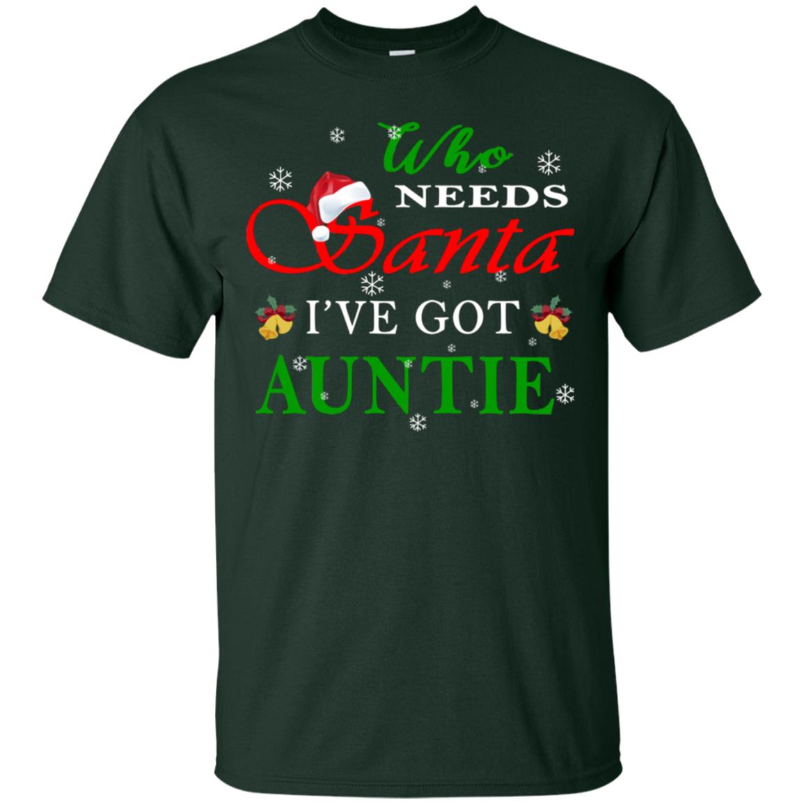 Who Needs Santa I've Got Auntie Family Christmas Idea Gift Shirt Forest