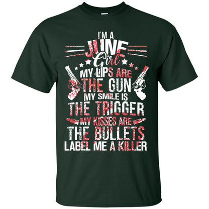 I_m A June Girl My Lips Are The Gun My Smile Is The Trigger My Kisses Are The Bullets Label Me A Killer Forest