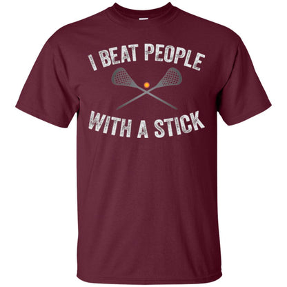 Lacrosse Lover T-shirt I Beat People With A Stick Maroon