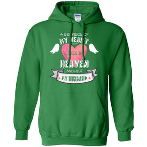 A Big Piece Of My Heart Lives In Heaven And He Is My Husband ShirtG185 Gildan Pullover Hoodie 8 oz.