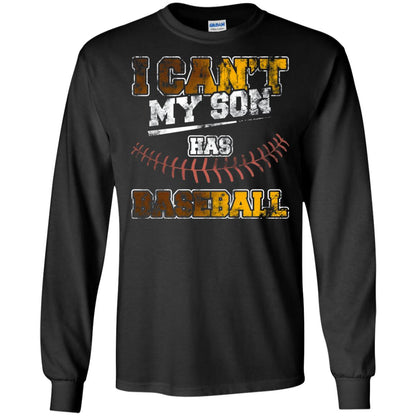 Baseball Mom Dad Shirt I Cant My Son Has Baseball Black