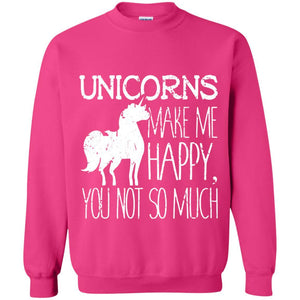 Unicorns Lovers T-Shirt Unicorns Make Me Happy You Not So Much