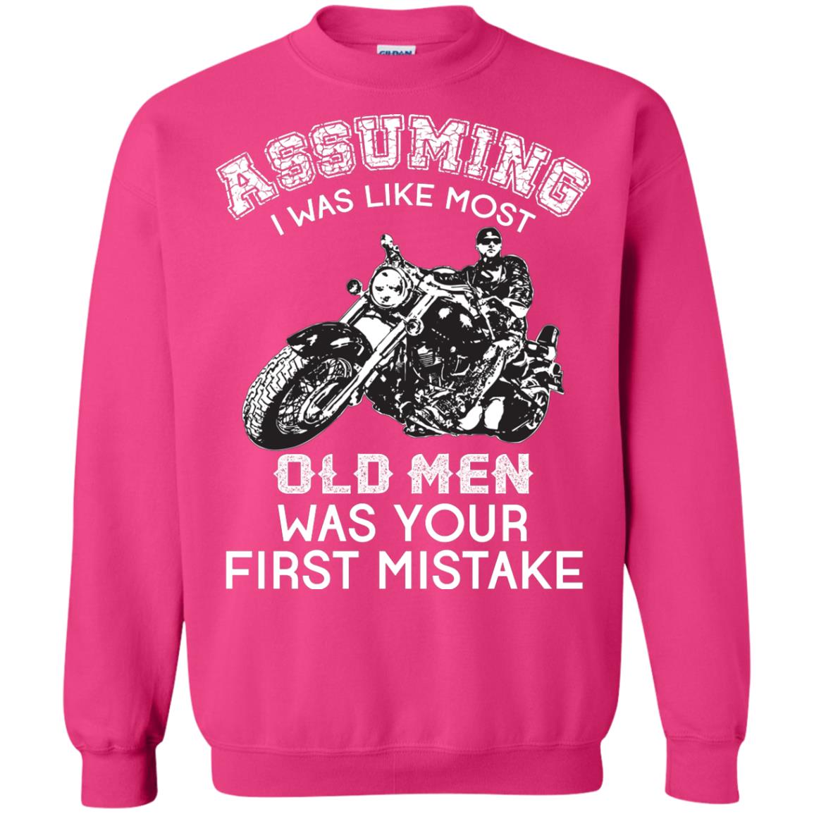 Assuming I Was Like Most Old Men Motorcycle Lover T-shirt Heliconia