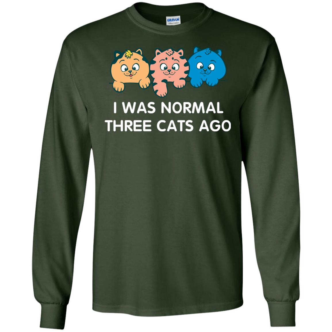 Cat Lover T-shirt I Was Normal Three Cats Ago Forest Green