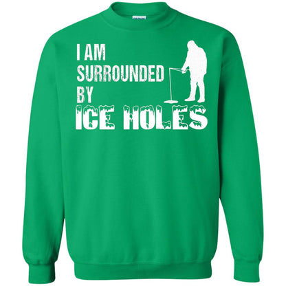 Ice Fishing T-shirt I Am Surrounded By Ice Holes Irish Green