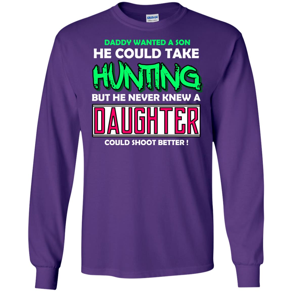 But He Never Knew A Daughter Could Shoot Better Daddy Shirt Purple