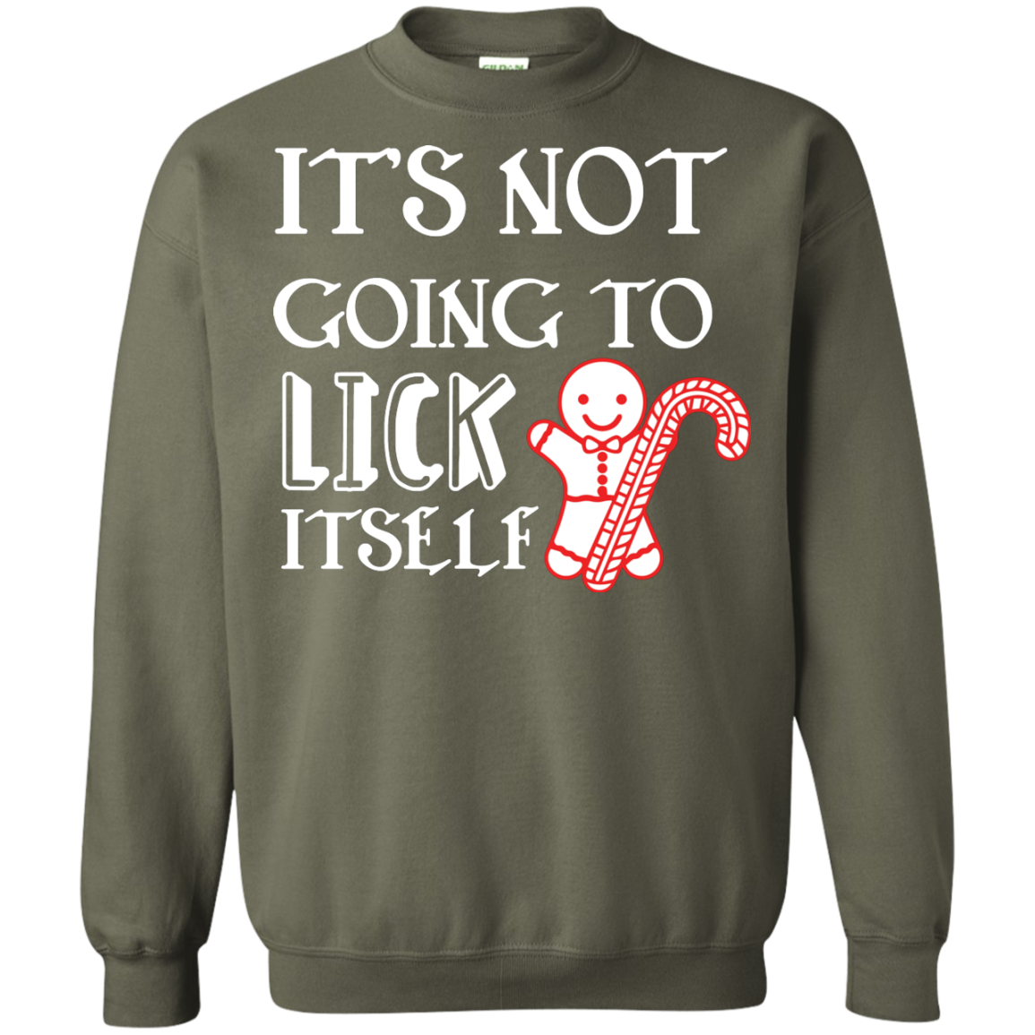Christmas T-Shirt It's Not Going To Lick Itself Military Green