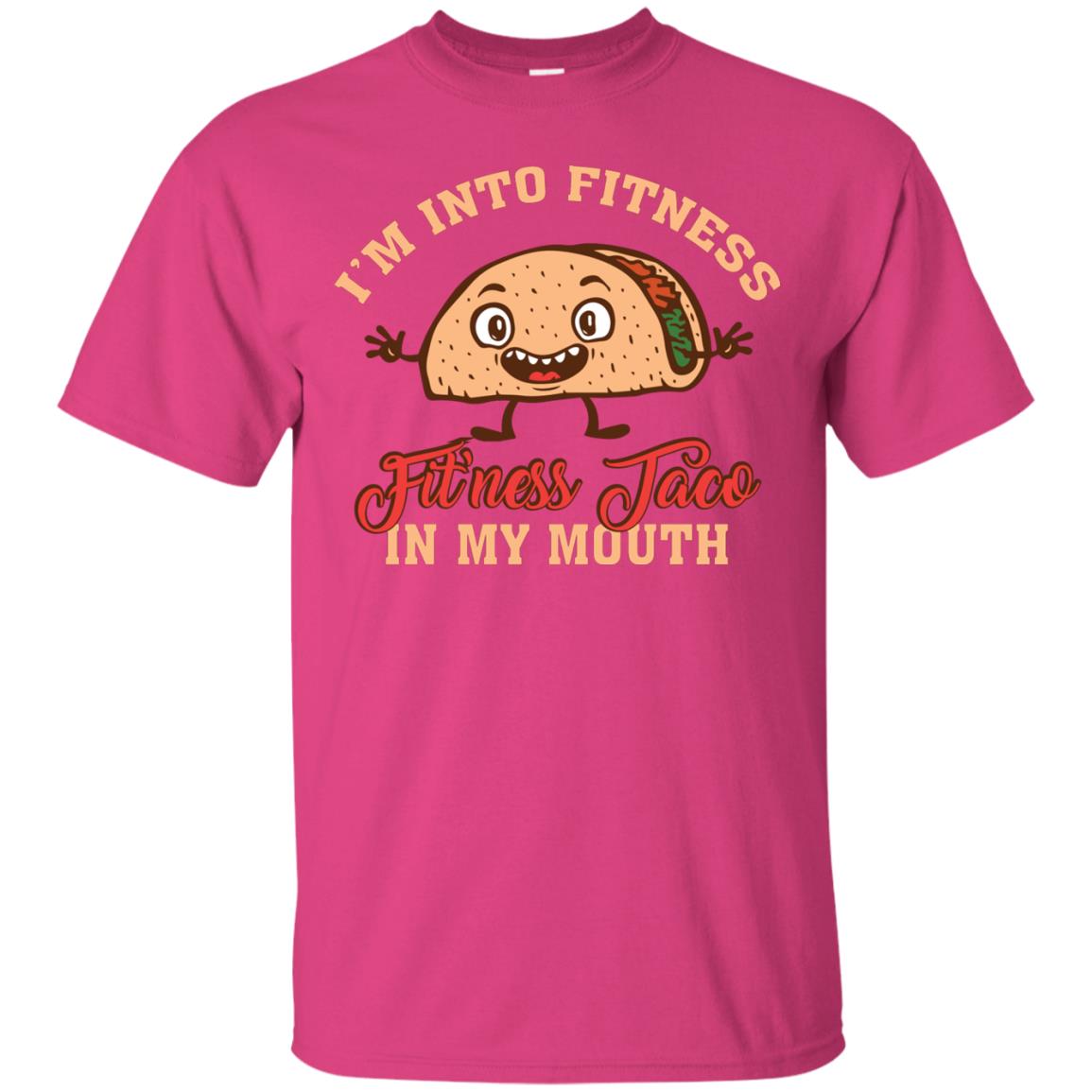 I’m Into Fitness Fit’ness Taco In My Mouth Taco Lover T-shirt Heliconia