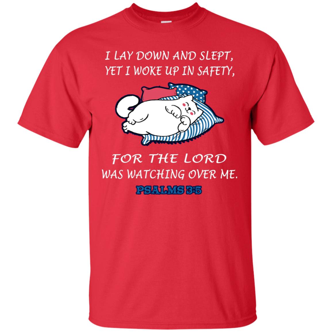 I Lay Down And Slept Yet I Woke Up In Safety For The Lord Was Watching Over Me Shirt Red