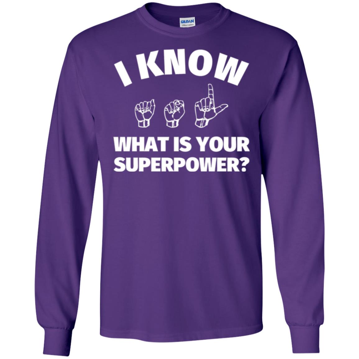 American Sign Language T-shirt I Know What Is Your Superpower Purple