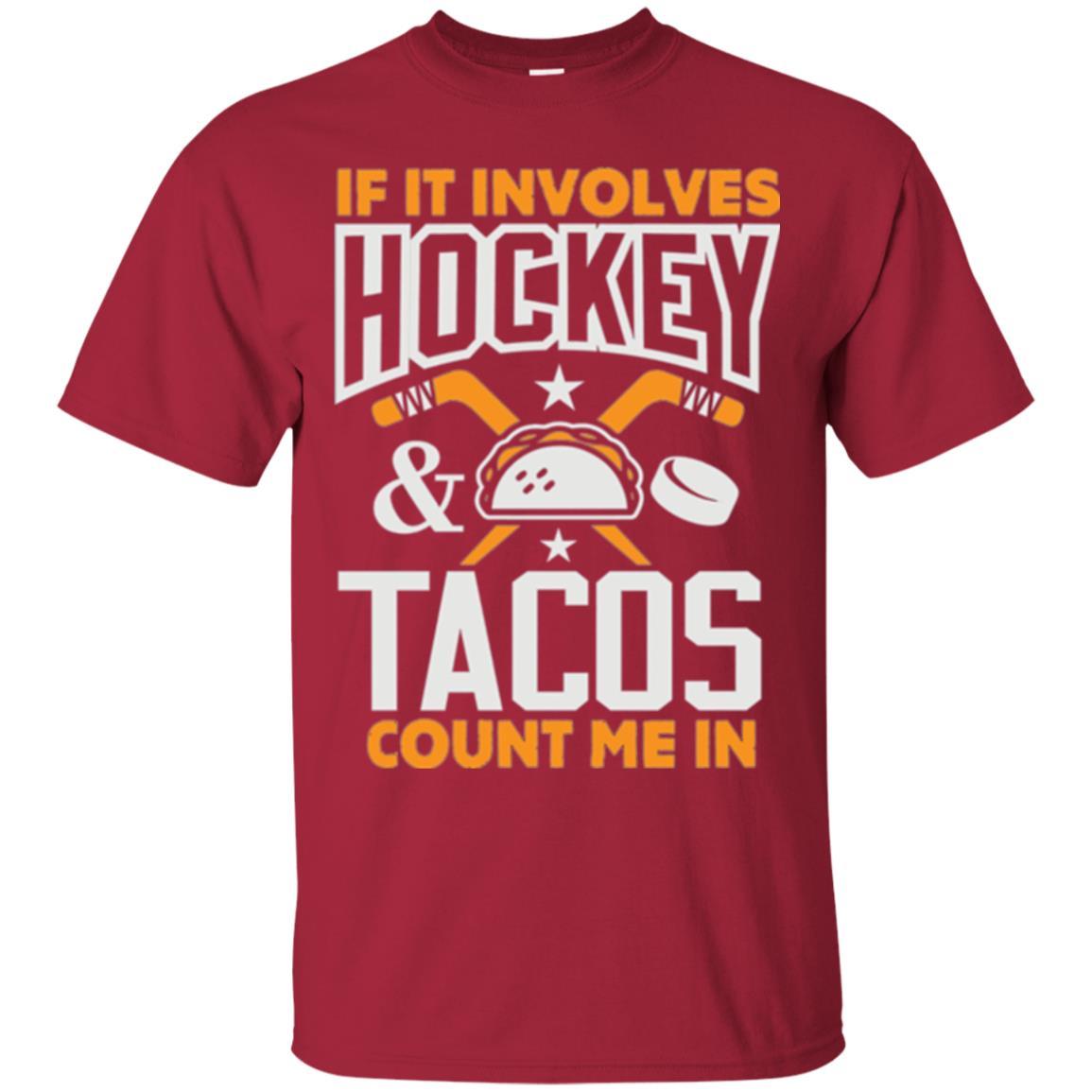 If It Involves Hockey And Tacos Count Me In Hockey T-shirt Cardinal