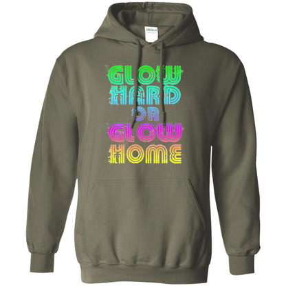Glow Hard Or Glow Home T-shirt Military Green