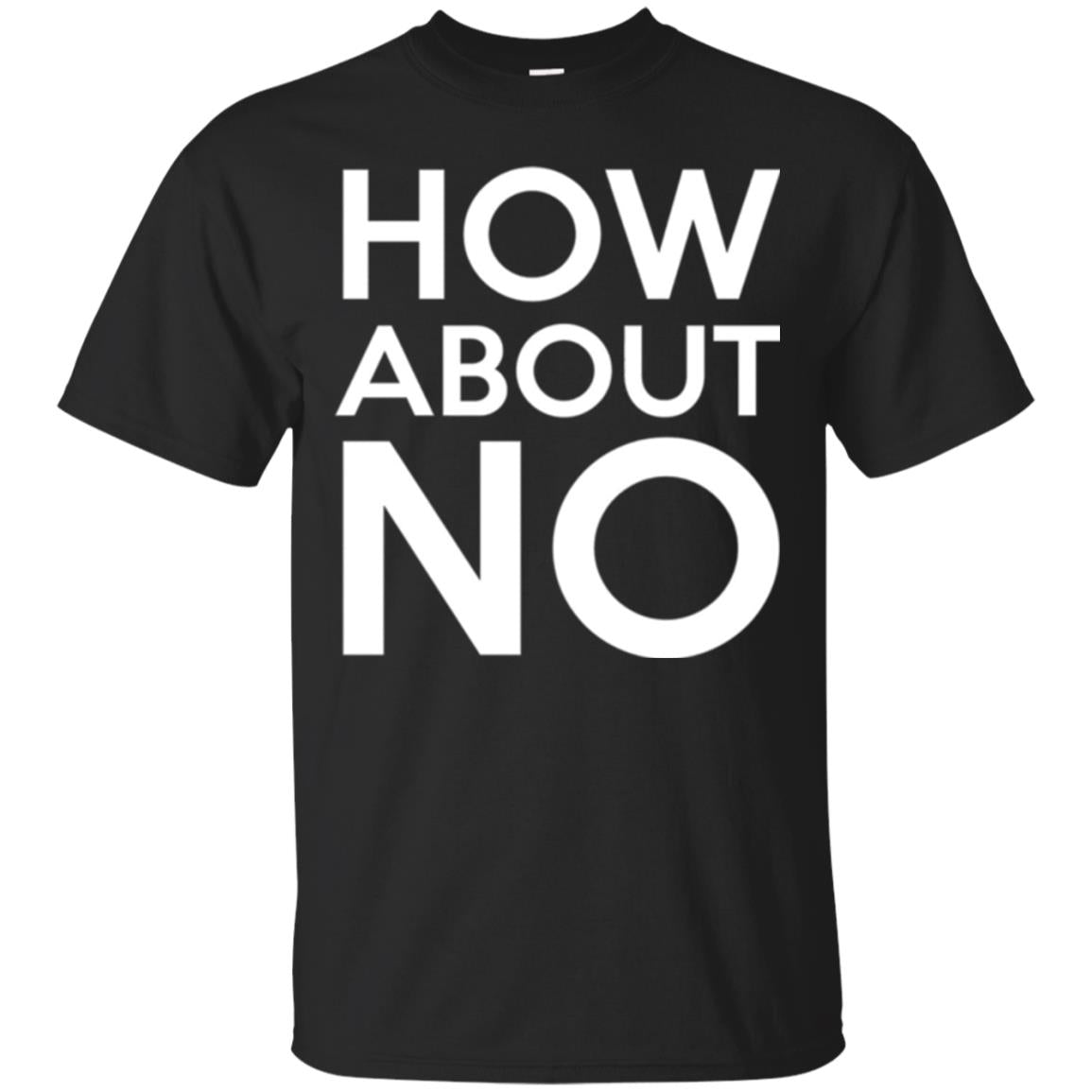 How About No T-shirt Black