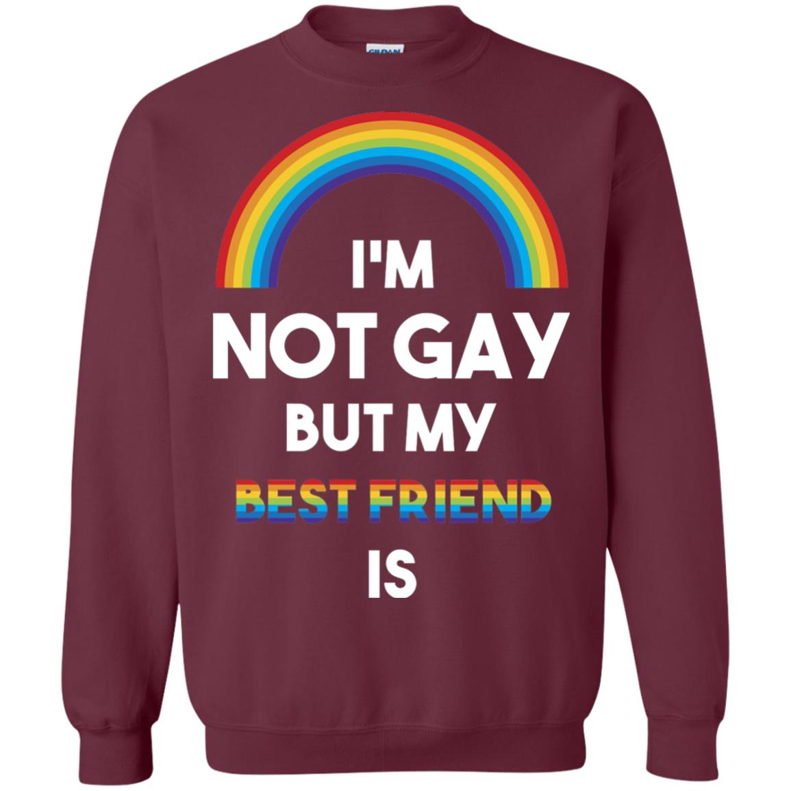 Im Not Gay But My Best Friend Is Lgbt T-shirt Maroon