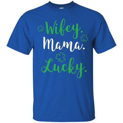 Wifey Mama Lucky Mom St Patricks Day T-shirt Royal