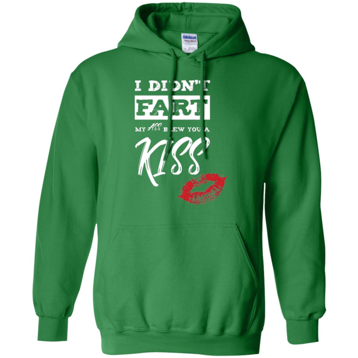 Funny Kiss T-shirt I Didn_t Fart My Ass Blew You A Kiss Irish Green