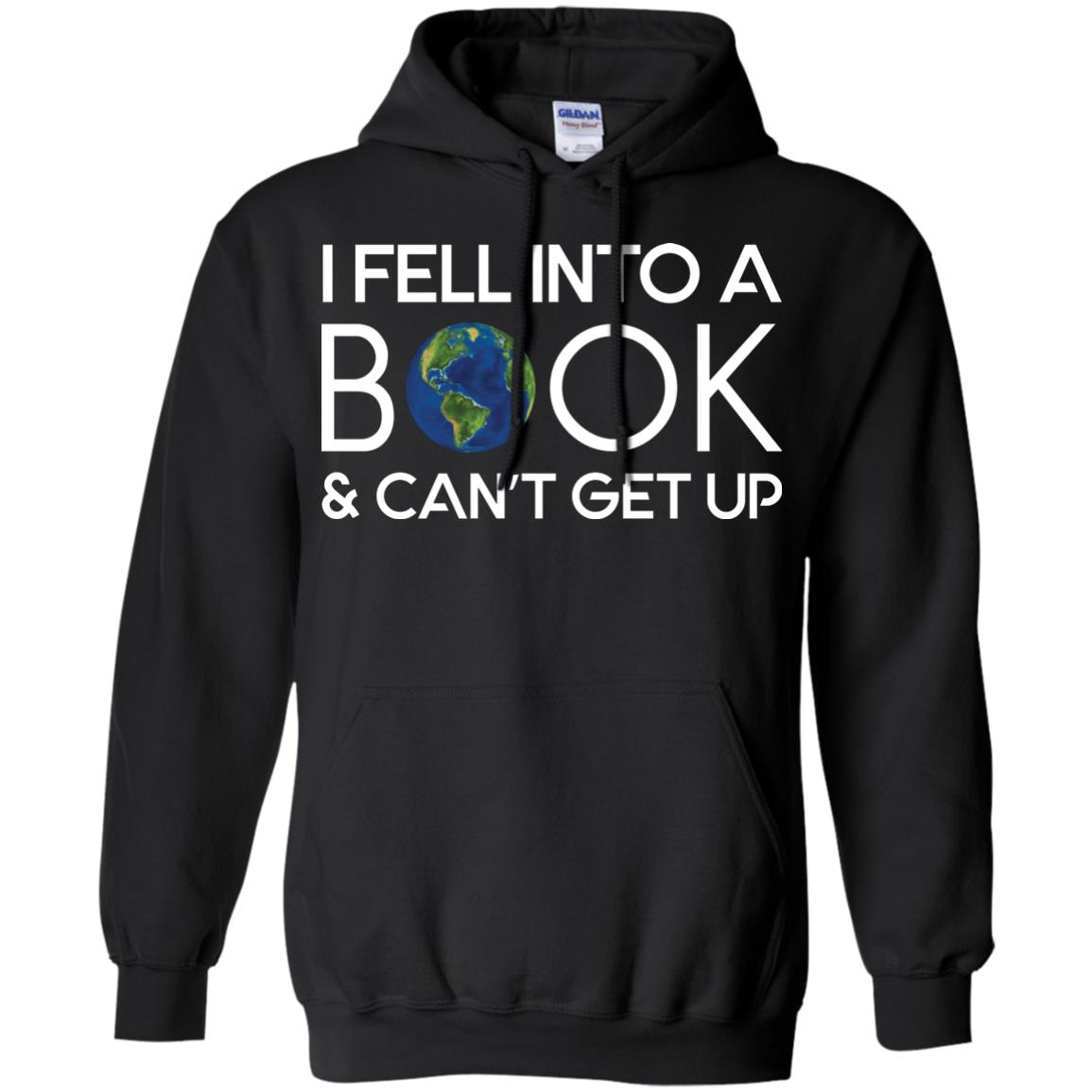 I Fell Into A Book And Can’t Get Up On April 23rd World Book Day T-shirt