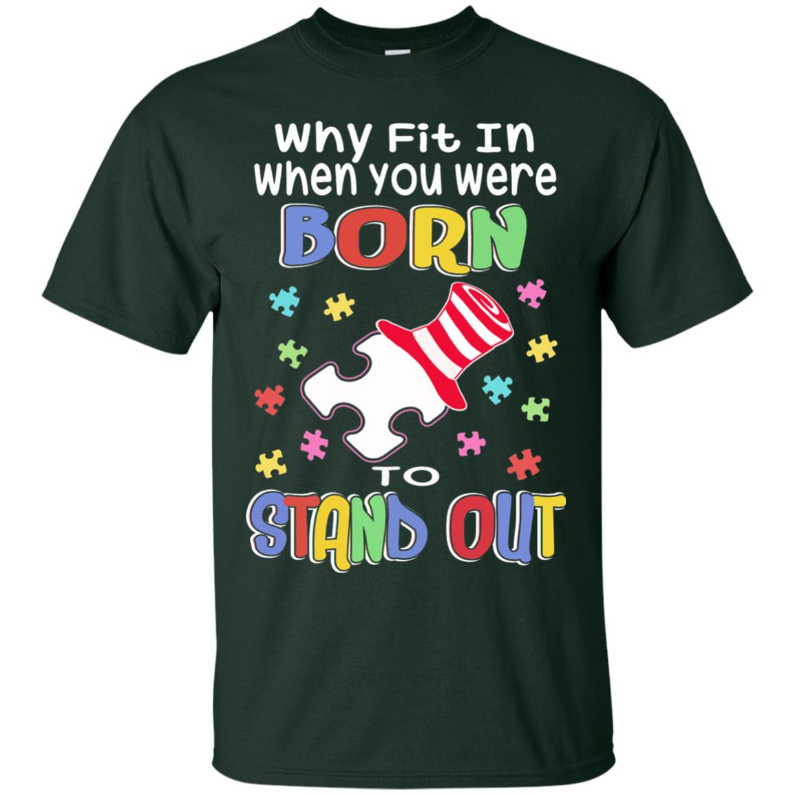 Why Fit In Where You Were Autism Awareness Shirt Forest