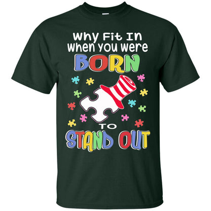 Why Fit In Where You Were Autism Awareness Shirt Forest