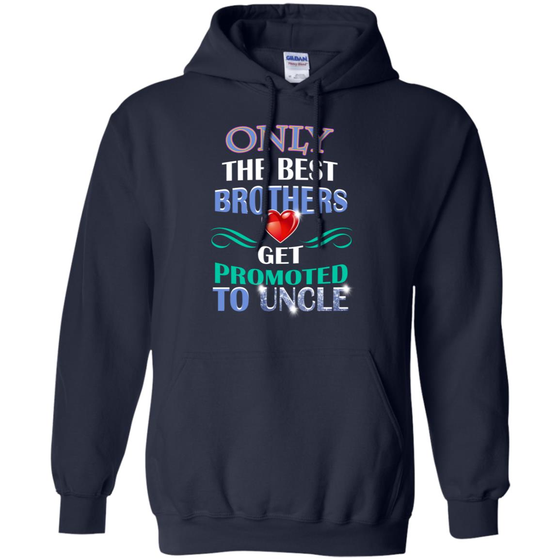 Only The Best Brother Get Promoted To Uncle Shirt Navy