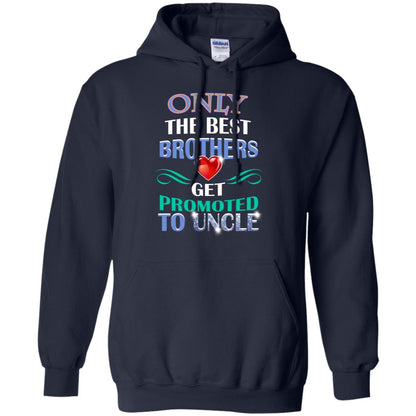 Only The Best Brother Get Promoted To Uncle Shirt Navy