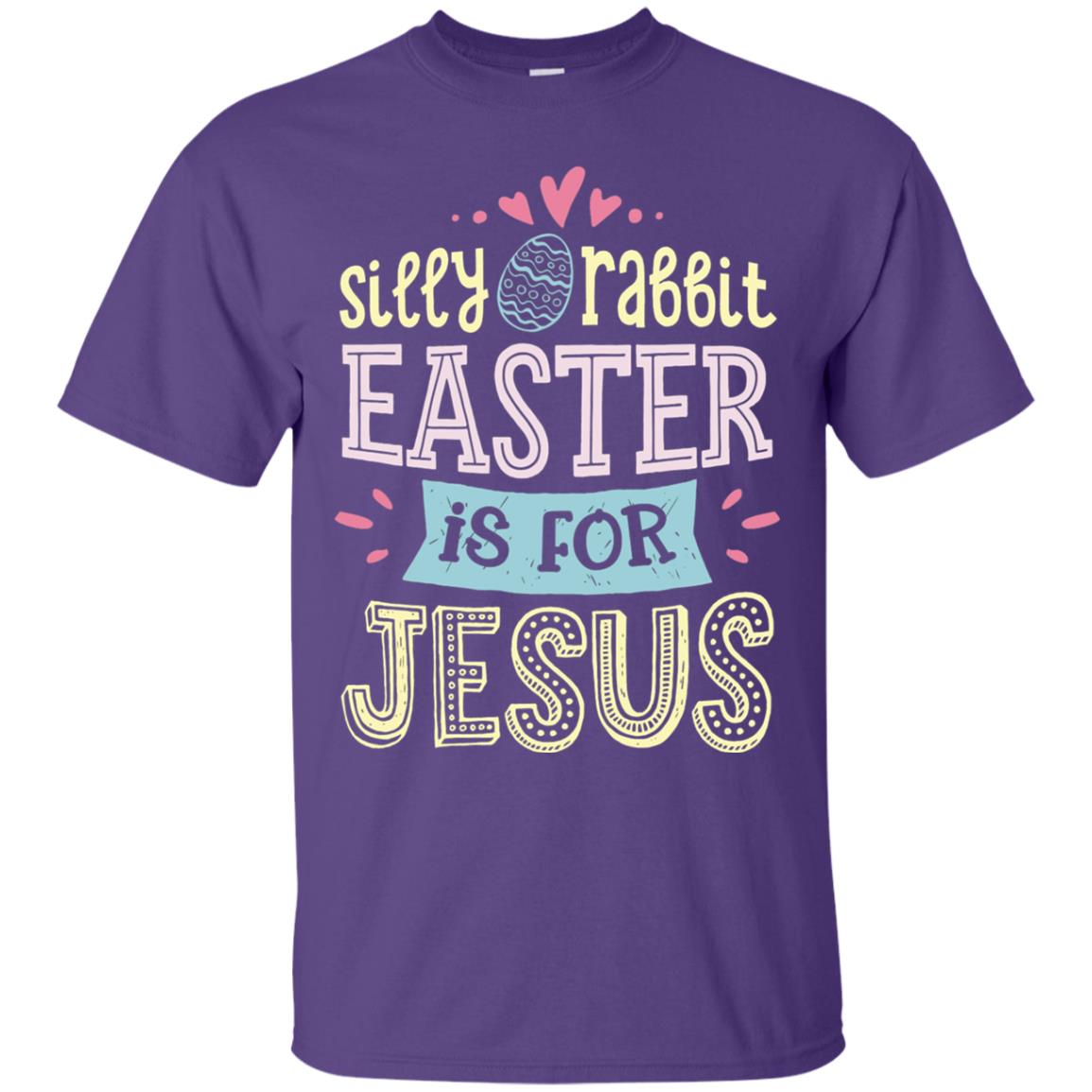 Silly Rabbit Easter Is For Jesus Easter Day Shirt Purple