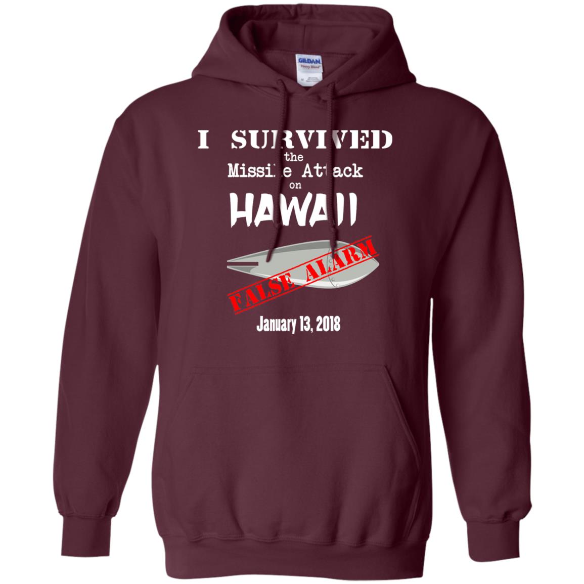 Hawaii Missile Attack Survivor False Alarm T Shirt Maroon