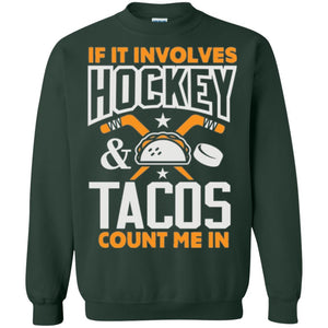 If It Involves Hockey And Tacos Count Me In Hockey T-shirt