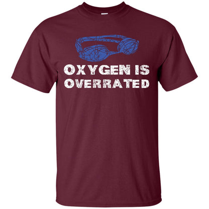 Swimming Lover T-shirt Oxygen Is Overrated Maroon