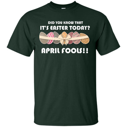 Did You Know That It_s Easter Today April Fools Easter Holiday T-shirt Forest
