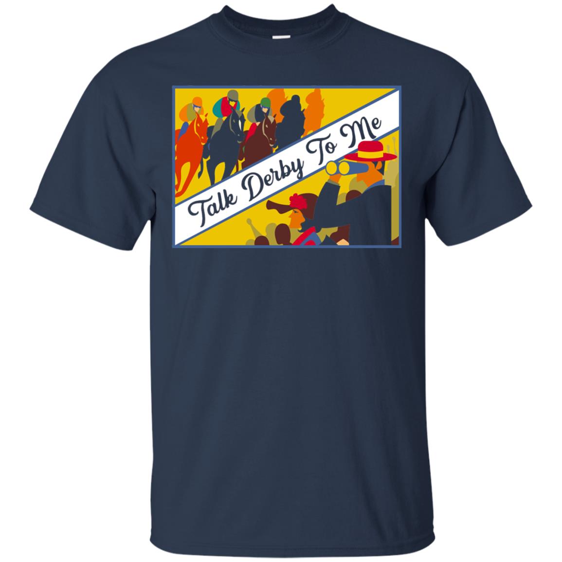 Kentucky Horse Racing Derby Day 2018 Talk Derby To Me Shirt Navy