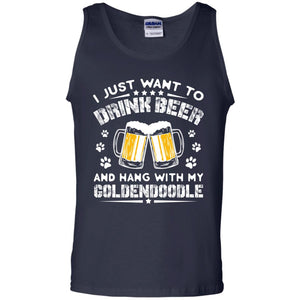 I Just Want To Drink Beer And Hang With My Goldendoodle ShirtG220 Gildan 100% Cotton Tank Top