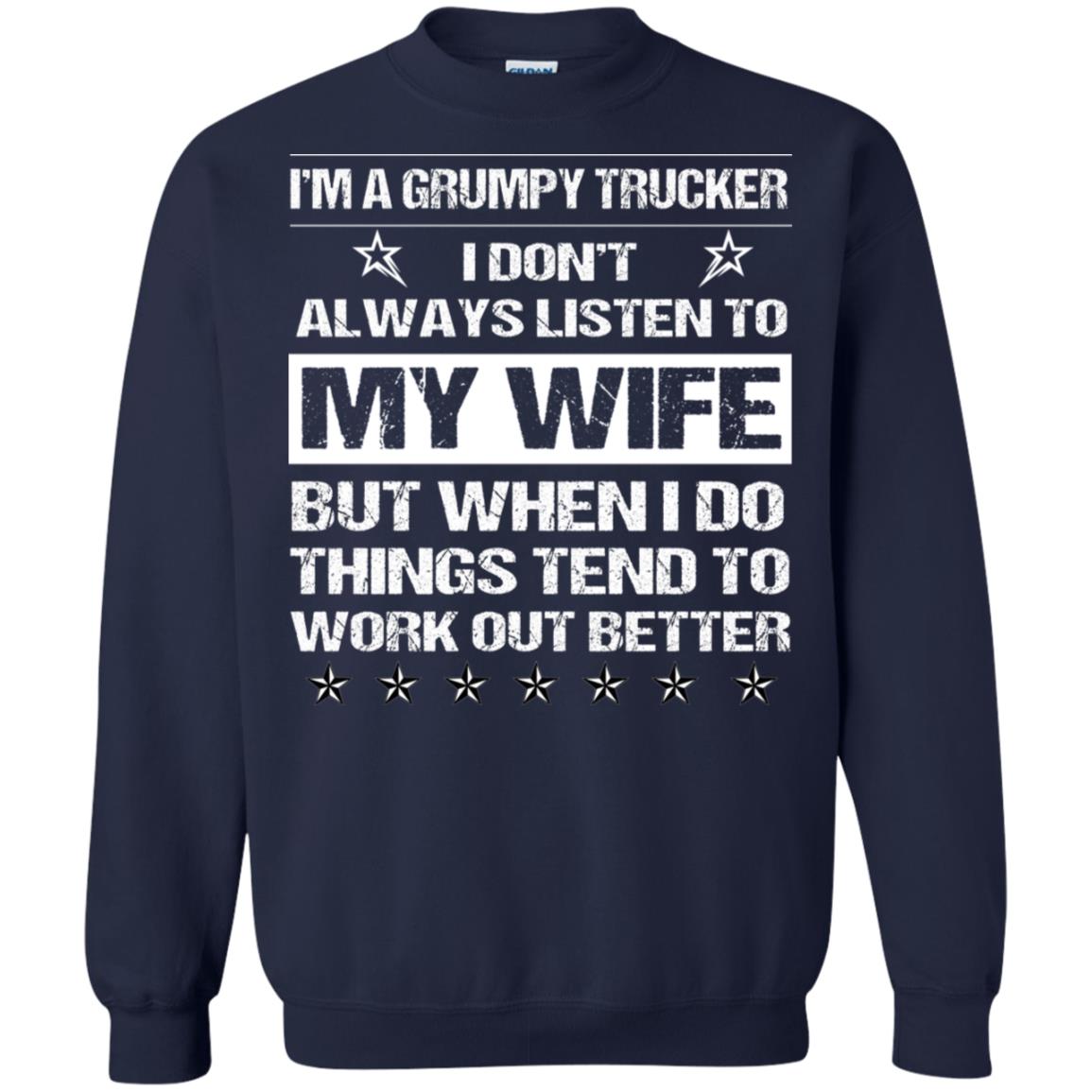 Im A Grumpy Trucker I Dont Always Listen To My Wife Shirt Navy