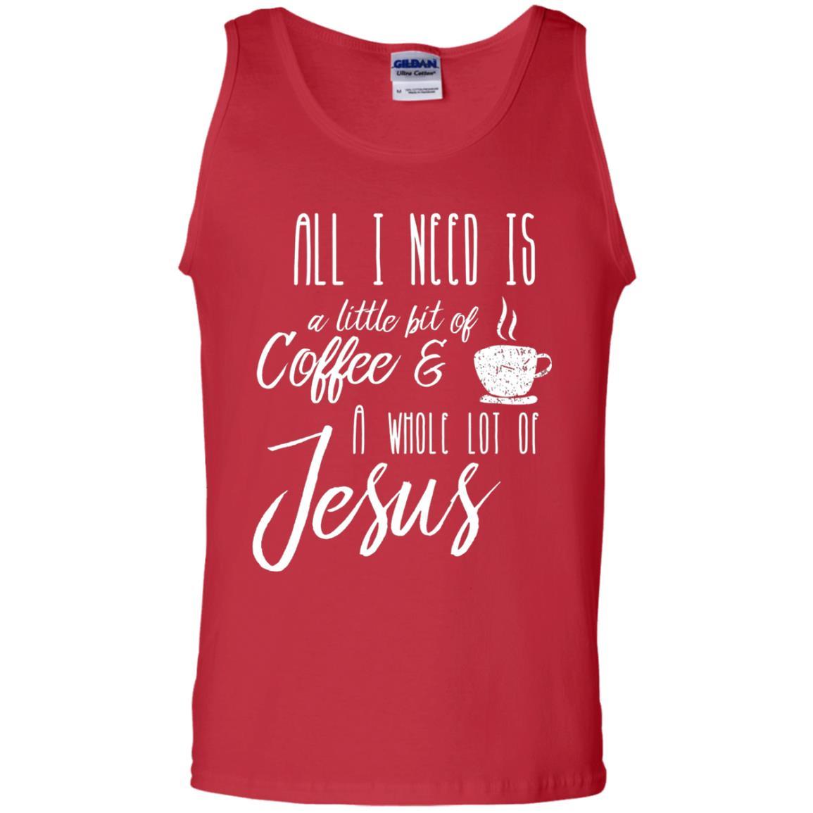 Christian T-shirt All I Need Is A Little Bit Of Coffee Red