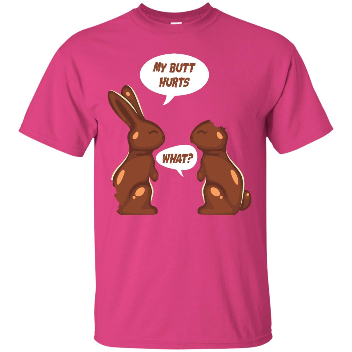 My Butt Hurts What Funny Chocolate Easter T-shirt Heliconia