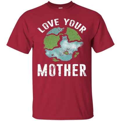 Love Your Mother Earth Day 2018 T-shirt Cardinal