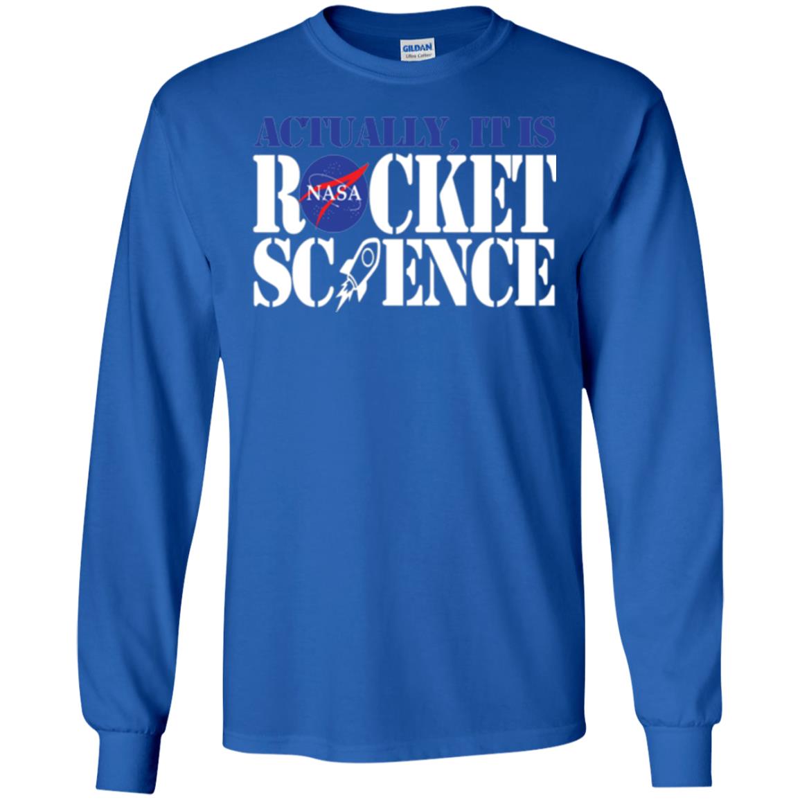 Nasa Actually It Is Rocket Science Scientist T-shirt Royal