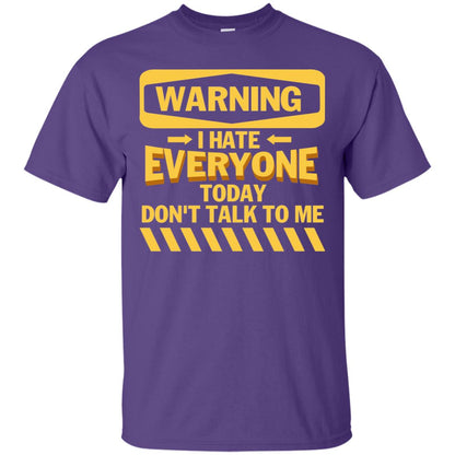 Warning I Hate Everyone Today Don't Talk To Me Best Quote Shirt Purple