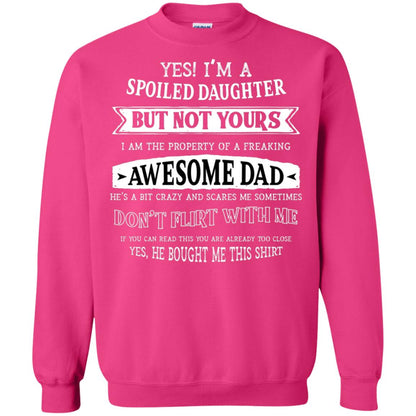 Yes Im A Spoiled Daughter But Not Yours I Am The Property Of A Freaking Awesome Dad Heliconia